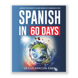 Spanish in 60 Days: The Language Learning Workbook to Help You Speak