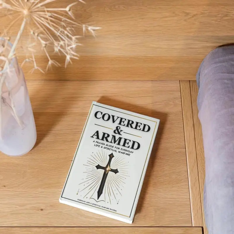 Covered & Armed — Prayer Guide for Everyday Life