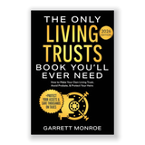 The Only Living Trusts Book You’ll Ever Need by GARRETT MONROE 2026 Edition