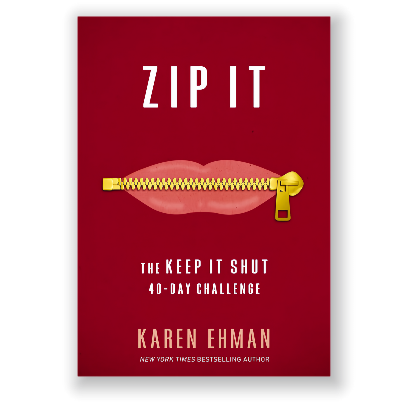 Zip It: The Keep It Shut 40-Day Challenge by Karen Ehman VIP