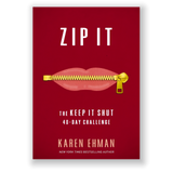 Zip It: The Keep It Shut 40-Day Challenge by Karen Ehman