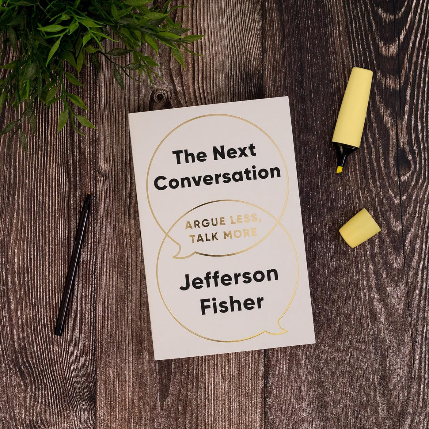 The Next Conversation by Jefferson Fisher — Argue Less, Talk More