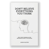 Don't Believe Everything You Think