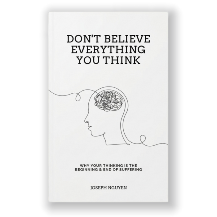 Don’t Believe Everything You Think by Joseph Nguyen