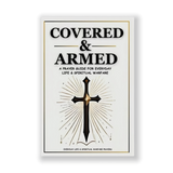 Covered & Armed: A Prayer Guide For Everyday Life & Spiritual Warfare