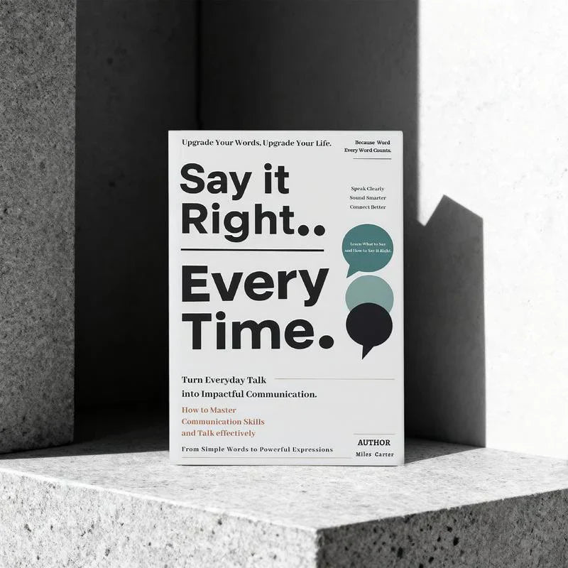 Say It Right, Every Time — Clear & Confident Communication