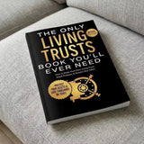 The Only Living Trusts Book You’ll Ever Need by GARRETT MONROE 2025 Edition