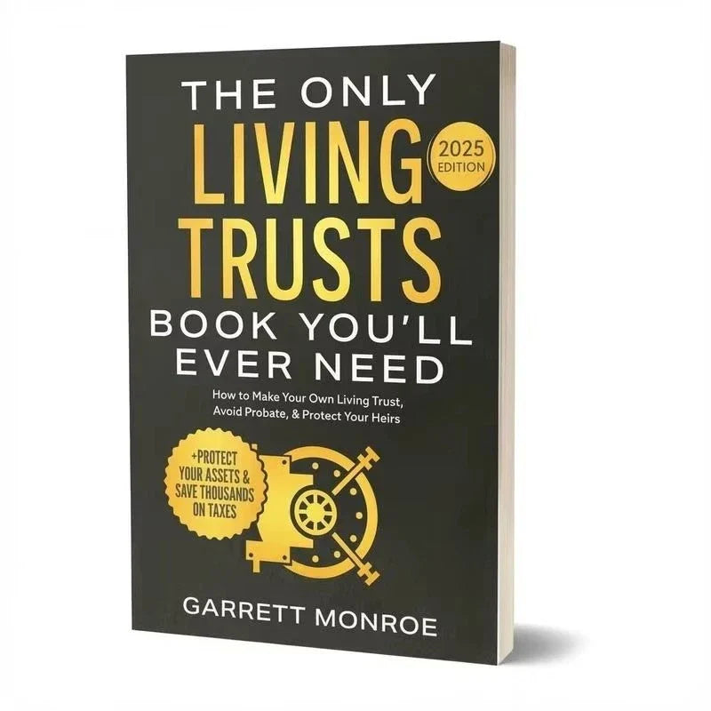The Only Living Trusts Book You’ll Ever Need — 2025 Edition