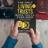 The Only Living Trusts Book You’ll Ever Need by GARRETT MONROE 2025 Edition