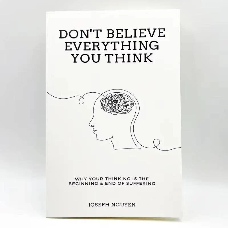 Don’t Believe Everything You Think by Joseph Nguyen